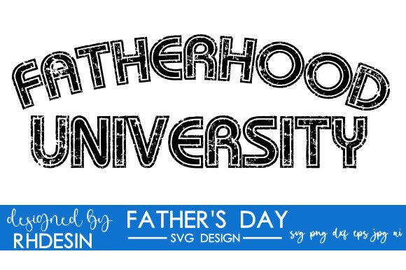 Fatherhood University: Skills for Today's Dads