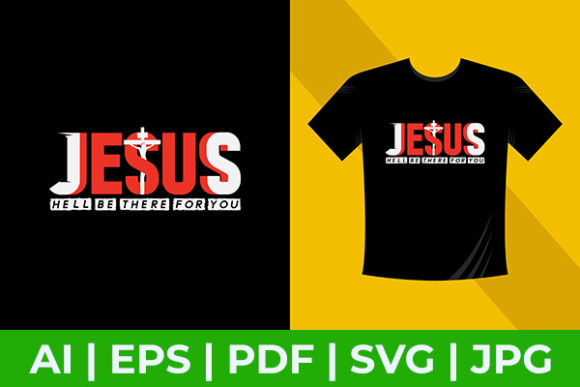 Jesus Hell Be There for You T-Shirt: A Versatile and Meaningful Design Option