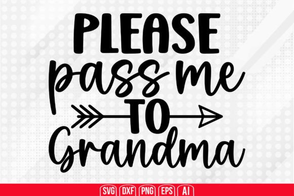 Please Pass Me to Grandma SVG: Creative Project Ideas and Practical Uses