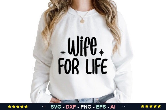 Wife for Life Svg: Evaluating Its Role in Personalized Design