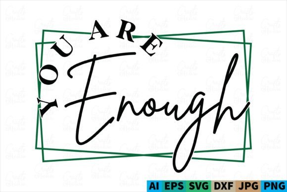 You Are Enough Mental Health SVG Design